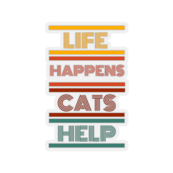 Life Happens Cats Help -  Sticker